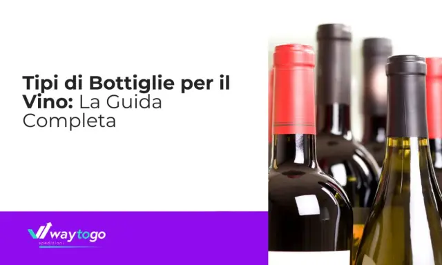 Tipi di bottiglie per il vino: una guida completa per conoscere i nomi delle bottiglie di vino.
